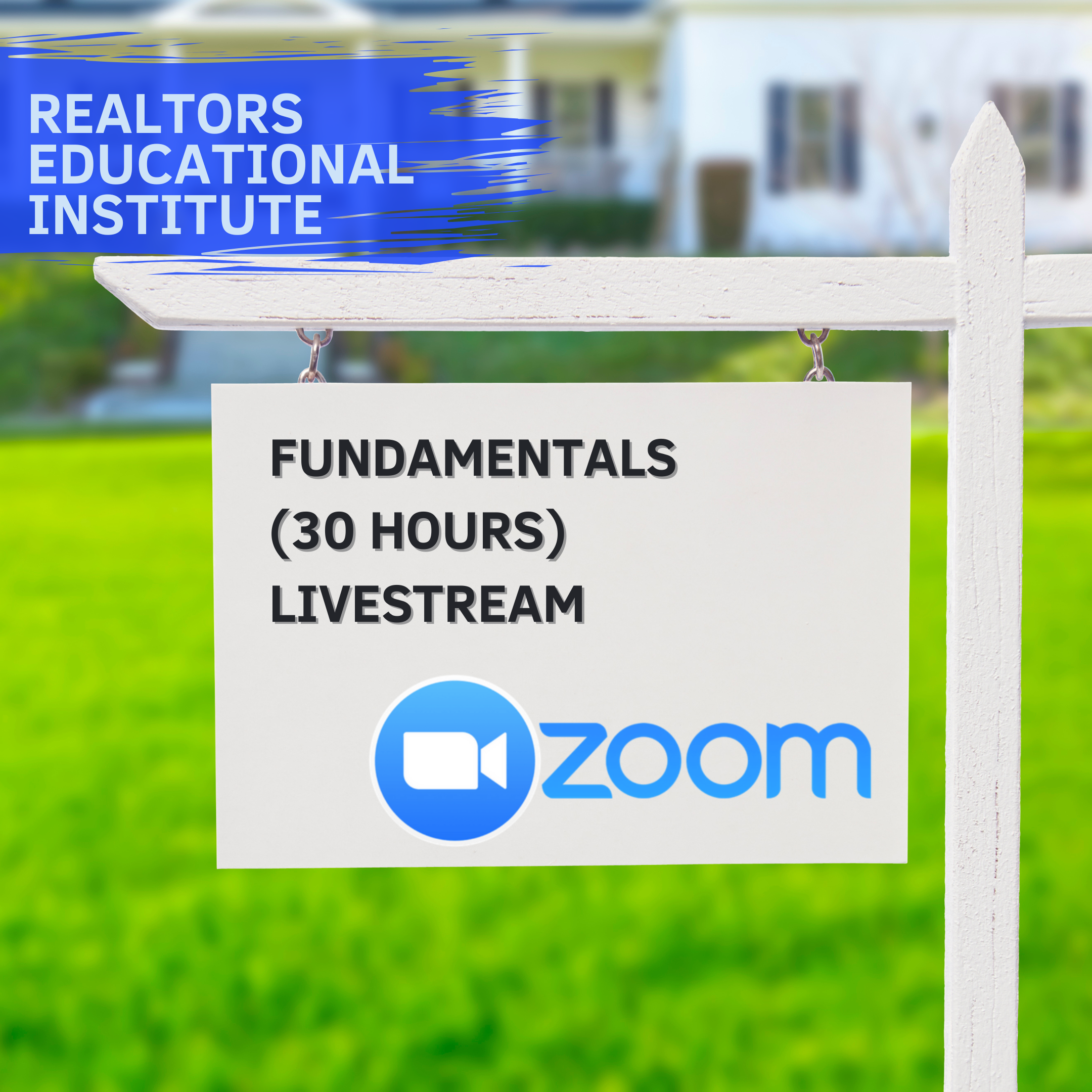 Real Estate Fundamentals | Mondays & Wednesdays, July 7-28, 2025| 5:30-9:45 PM